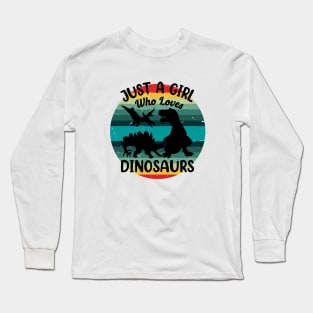 Just a girl who loves Dinosaurs 8 h Long Sleeve T-Shirt